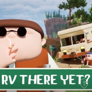 RV There Yet? Compte Steam PC — licence originale à acheter en Suisse - CHKEY